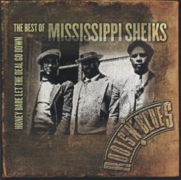 Honey Babe Let The Deal Go Down: The Best Of Mississippi Sheiks di The Mississippi Sheiks