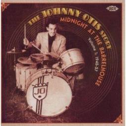 Midnight At The Barrelhouse : The Johnny Otis Story Volume 1 : 1945-57 di Johnny Otis