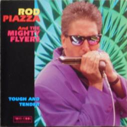 Tough And Tender di Rod Piazza &amp; The Mighty Flyers - CD