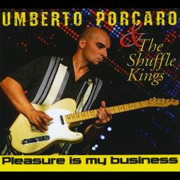Pleasure Is My Business di Umberto Porcaro & The Shuffle Kings - CD Pleasure Is My Business di Umberto Porcaro & The Shuffle Kings - CD