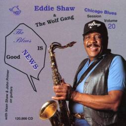 The Blues Is Good News di Eddie Shaw And The Wolf Gang - CD