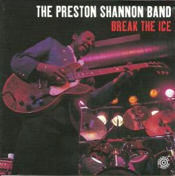 Break The Ice di Preston Shannon Band - CD