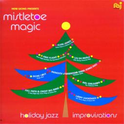 Mistletoe Magic - Holiday Jazz Improvisations di Various