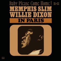 Memphis Slim & Willie Dixon In Paris - Baby Please Come Home! di Willie Dixon & Memphis Slim