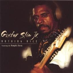 Nothing Nice di Guitar Slim Jr. - CD