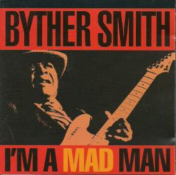 I'm A Mad Man di Byther Smith - CD