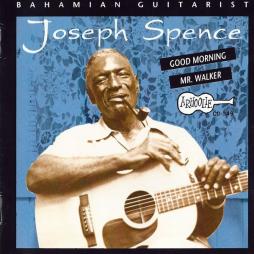 Bahamian Guitarist: Good Morning Mr. Walker di Joseph Spence 