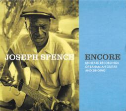 Encore: Unheard Recordings Of Bahamian Guitar And Singing di Joseph Spence 