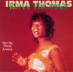 Turn My World Around di Irma Thomas - CD