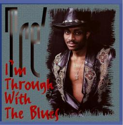 I'm Through With The Blues di Tré (6) - CD