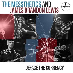 Deface The Currency di The Messthetics And James Brandon Lewis - CD