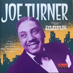Volume 1: I've Been To Kansas City di Big Joe Turner