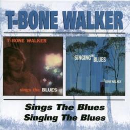 Sings The Blues / Singing The Blues di T-Bone Walker