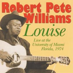 Louise: Live At The University Of Miami Florida 1974 di Robert Pete Williams - CD