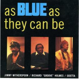 As Blue As They Can Be di Jimmy Witherspoon / Richard "Groove" Holmes / Odetta - CD