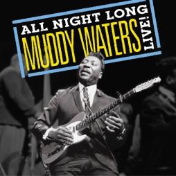 All Night Long: Muddy Waters Live! di Muddy Waters