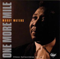 One More Mile (Chess Collectibles, Vol. 1) di Muddy Waters