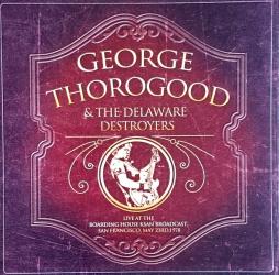Live At The Boarding House Ksan Broadcast di George Thorogood - CD