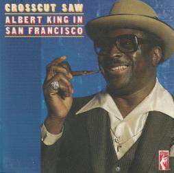 Crosscut Saw - Albert King In San Francisco di Albert King