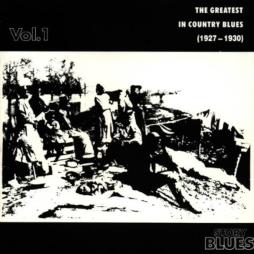 The Greatest In Country Blues Vol. 1 (1927 - 1930) di Country Blues