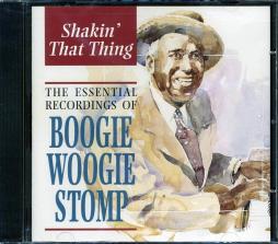 Shakin' That Thing - The Essential Recordings Of Boogie Woogie Stomp di Boogie Woogie Stomp - CD