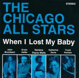 When I Lost My Baby di The Chicago All Stars   - CD