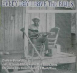 Everyday I Have The Blues di Everyday I Have The Blues - CD