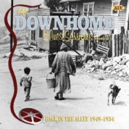 The Downhome Blues Sessions. Volume 5: Back In The Alley 1949-1954 di Various - CD