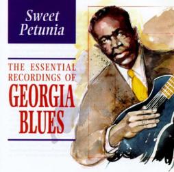 Sweet Petunia - The Essential Recordings Of Georgia Blues di Various - CD