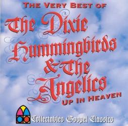 Up In Heaven: The Very Best Of  di Dixie Hummingbirds - CD