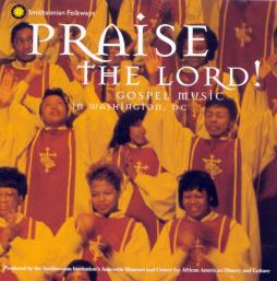 Praise The Lord! Gospel Music In Washington, DC di Various - CD