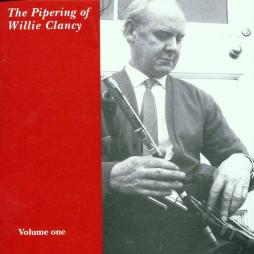The Pipering Of Willie Clancy (Volume One) di Willie Clancy