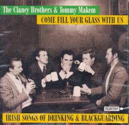 Come Fill Your Glass With Us: Irish Songs Of Drinking And Blackguarding di Clancy Brothers & Tommy Makem