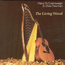 The Living Wood di Máire Ní Chathasaigh, Chris Newman