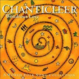 Wondrous Love (A World Folk Song Collection) di Chanticleer - CD