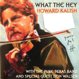 What The Hey di Howard Kalish  - CD