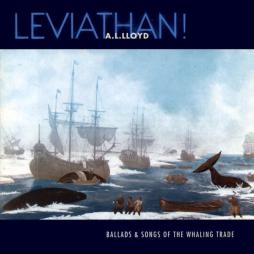 Leviathan! (Ballads & Songs Of The Whaling Trade) di A. L. Lloyd
