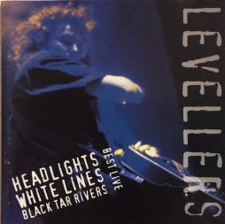 Best Live - Headlights, Whitelines, Black Tar Rivers di The Levellers  - CD