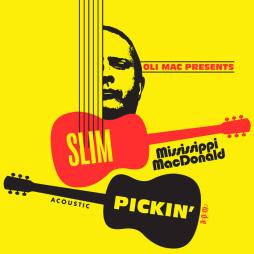 Oli Mac Presents Mississippi MacDonald Slim Pickin' di Oli Mac