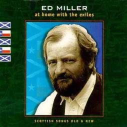 At Home With The Exiles - Scottish Songs Old & New di Ed Miller  - CD