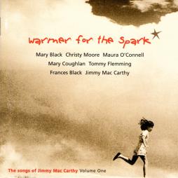 Warmer For The Spark - The Songs Of Jimmy Mac Carthy. Volume One di Various - CD