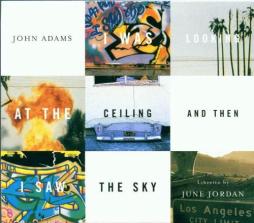 I Was Looking At The Ceiling And Then I Saw The Sky di John Adams