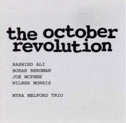 The October Revolution di Rashied Ali, Borah Bergman, Joe McPhee, Wilber Morris / Myra Melford Trio - CD The October Revolution di Rashied Ali, Borah Bergman, Joe McPhee, Wilber Morris / Myra Melford Trio - CD