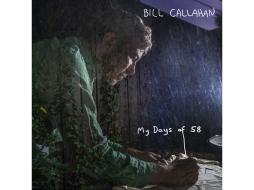 My Days Of 58 di Bill Callahan