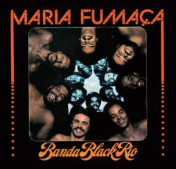 Maria Fumaça di Banda Black Rio