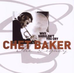 Why Shouldn't You Cry di Chet Baker