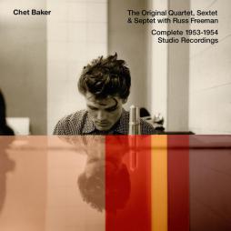 The Original Quartet, Sextet & Septet With Russ Freeman Complete 1953 - 1954 Studio Recordings di Chet Baker - CD