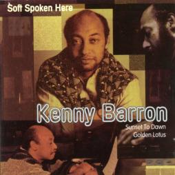 Soft Spoken Here: Sunset To Dawn/Golden Lotus di Kenny Barron