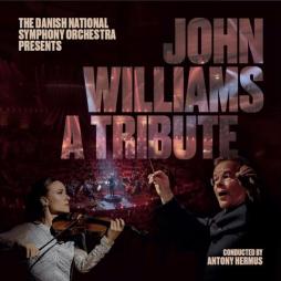John Williams A Tribute di The Danish National Symphony Orchestra - CD John Williams A Tribute di The Danish National Symphony Orchestra - CD