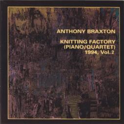 Knitting Factory (Piano/Quartet) 1994, Vol. 2 di Anthony Braxton